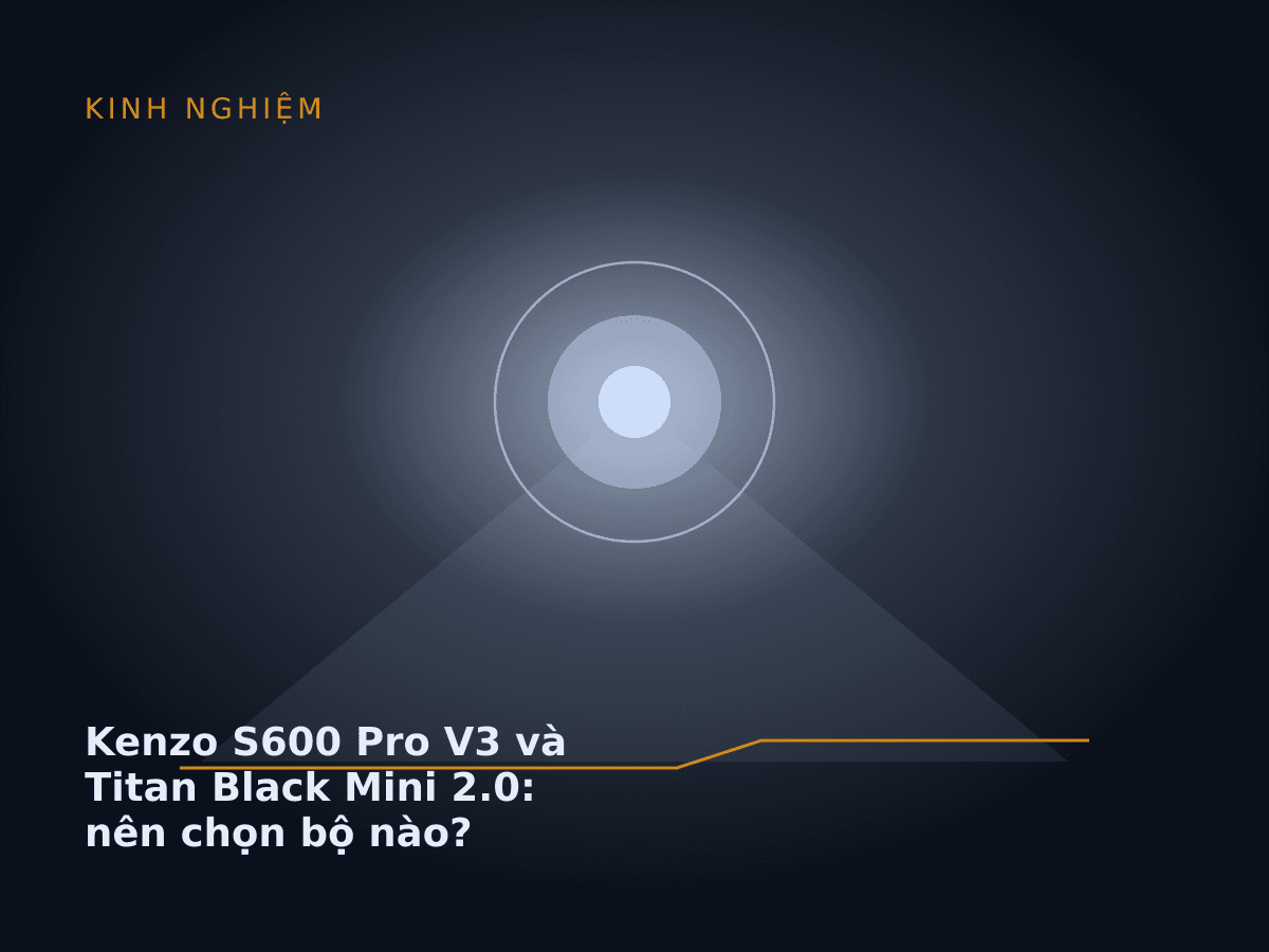 Kenzo S600 Pro V3 và Titan Black Mini 2.0: nên chọn bộ nào?